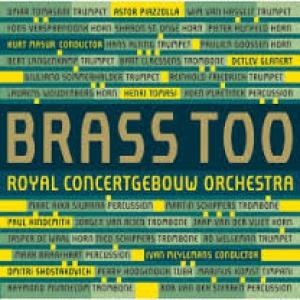 KONINKLIJK CONCERTGEBOUWORKEST - BRASS TOO