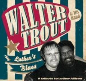 TROUT, WALTER - LUTHER'S BLUES - A TRIBUTE TO LUTHER ALLISON