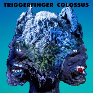 TRIGGERFINGER - COLOSSUS