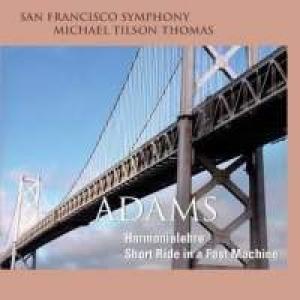 SAN FRANCISCO SYMPHONY - ADAMS: HARMONIELEHRE & SHORT R
