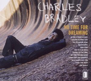 BRADLEY, CHARLES - NO TIME FOR DREAMING -BLACK VINYL-