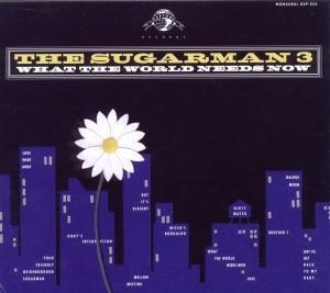 SUGARMAN THREE - WHAT THE WORLD NEEDS NOW