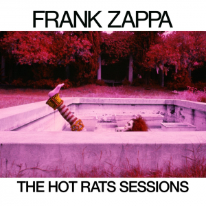 ZAPPA, FRANK - THE HOT RATS SESSIONS