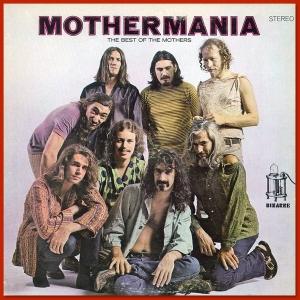 ZAPPA, FRANK - MOTHERMANIA