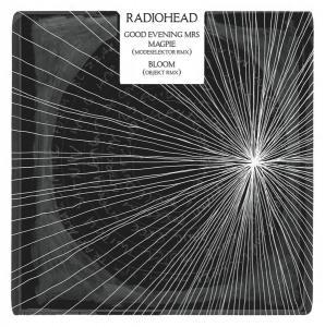 RADIOHEAD - GOOD EVENING MRS MAGPIE/BLOOM