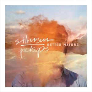 SILVERSUN PICKUPS - BETTER NATURE