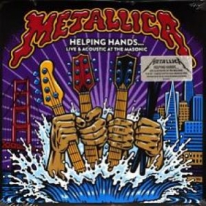METALLICA - HELPING HANDS...LIVE&ACOUSTIC AT THE MASONI