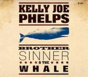 PHELPS, KELLY JOE - BROTHER, SINNER & THE WHALE