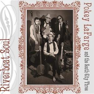 LAFARGE, POKEY -& THE SOUTH CITY THR - RIVERBOAT SOUL