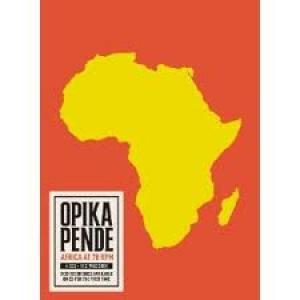 VARIOUS - OPIKA PENDE: AFRICA AT 78 RPM