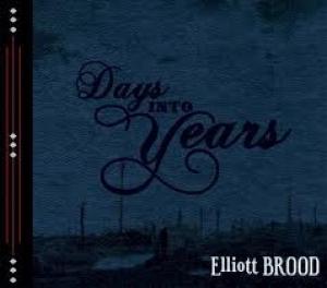 ELLIOTT BROOD - DAYS INTO YEARS