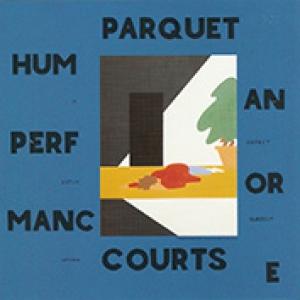 PARQUET COURTS - HUMAN PERFORMANCE