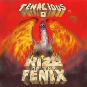 TENACIOUS D - RIZE OF THE FENIX