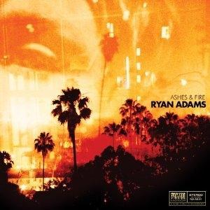 ADAMS, RYAN - ASHES & FIRE -DIGI-