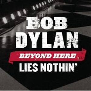 DYLAN, BOB - BEYOND HERE LIES NOTHIN'