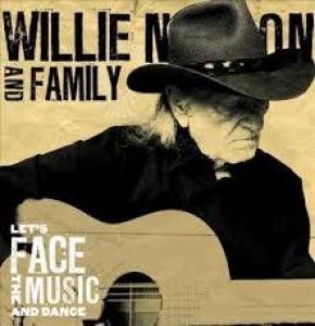NELSON, WILLIE & FAMILY - LET'S FACE THE MUSIC AND DANCE