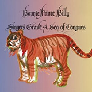 BONNIE PRINCE BILLY - SINGER'S GRAVE A SEA OF TONGUES