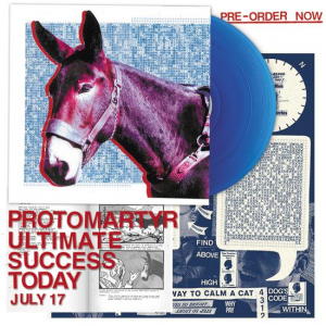 PROTOMARTYR - ULTIMATE SUCCESS TODAY
