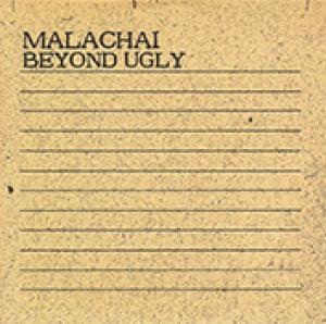 MALACHAI - BEYOND UGLY