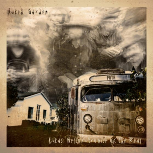 NELSON, LUKAS & PROMISE OF THE REAL - NAKED GARDEN