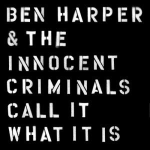 HARPER, BEN - CALL IT WHAT IT IS
