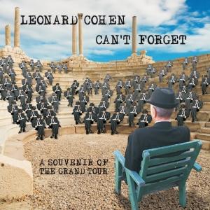 COHEN, LEONARD - CAN'T FORGET: A SOUVENIR OF THE GRAND TOUR