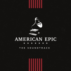 VARIOUS - AMERICAN EPIC: THE COLLECTION