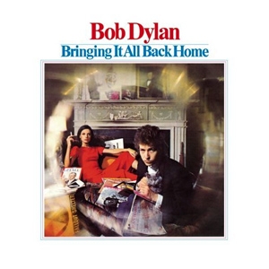 DYLAN, BOB - BRINGING IT ALL BACK HOME