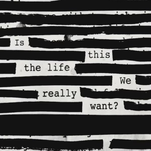 WATERS, ROGER - IS THIS THE LIFE WE REALLY WANT?