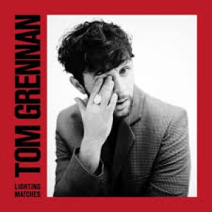 GRENNAN, TOM - LIGHTING MATCHES (DELUXE)