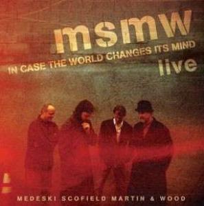 MEDESKI - MSMW LIVE:IN CASE THE WORLD CHANGES ITS MIND