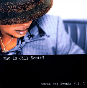 SCOTT, JILL - WHO IS JILL SCOTT: WORDS AND SOUNDS VOL.1