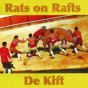 RATS ON RAFTS - RATS ON RAFTS / DE KIFT