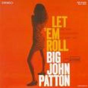 PATTON, JOHN -BIG- - LET 'EM ROLL