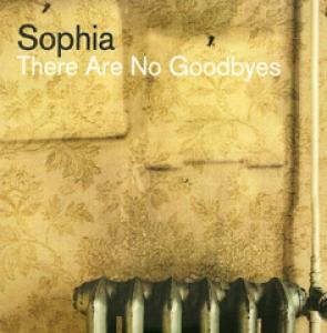 SOPHIA - THERE ARE NO GOODBYES