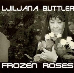 LJILJANA BUTTLER - FROZEN ROSES