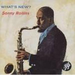ROLLINS, SONNY - WHAT'S NEW