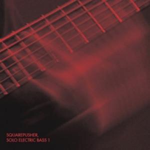 SQUAREPUSHER - SOLO ELECTRIC BASS 1