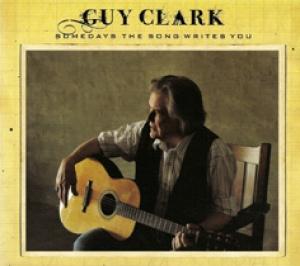 CLARK, GUY - SOMEDAYS THE SONG WRITES YOU