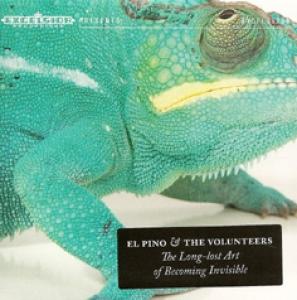 EL PINO & THE VOLUNTEERS - LONG LOST ART OF BECOMING INVISIBLE