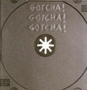 GOTCHA! - GOTCHA! GOTCHA!