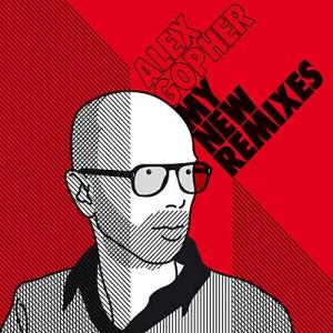 GOPHER, ALEX - MY NEW REMIXES