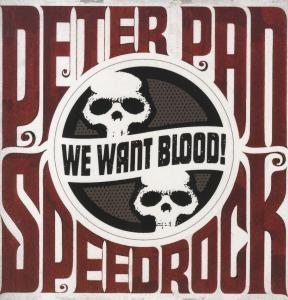 PETER PAN SPEED ROCK - WE WANT BLOOD
