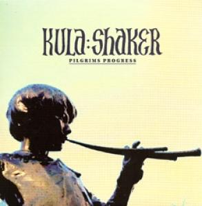 KULA SHAKER - PILGRIMS PROGRESS