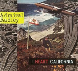 ADMIRAL RADLEY - I HEART CALIFORNIA