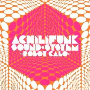 ACHILIFUNK SOUND SYSTEM - ROBOT CALO