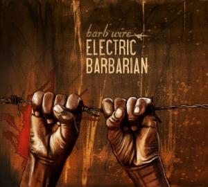 ELECTRIC BARBARIAN - BARB WIRE