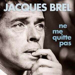 BREL, JACQUES - NE ME QUITTE PAS