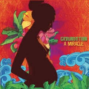 GROUNDATION - A MIRACLE