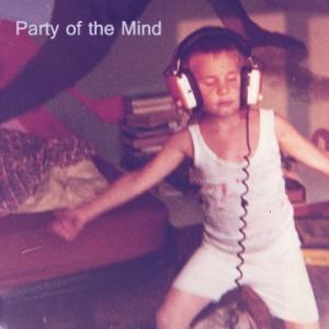 PARTY OF THE MIND - POTM EP